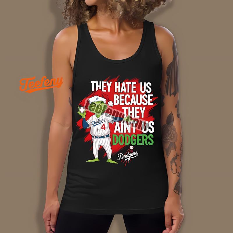 Grinch Los Angeles Dodgers They Hate Us Because They Aint Us Tanktop Grinch Los Angeles Dodgers They Hate Us Because They Aint Us Tanktop