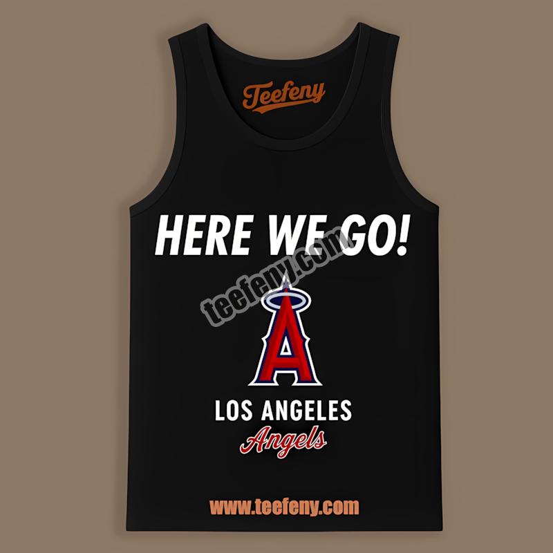 Here We Go Los Angeles Angels Baseball Logo Tanktop Here We Go Los Angeles Angels Baseball Logo Tanktop