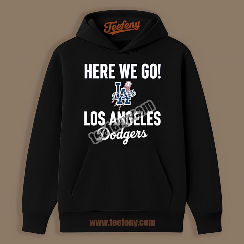 Here We Go Los Angeles Dodgers Baseball Logo Hoodie Here We Go Los Angeles Dodgers Baseball Logo Hoodie