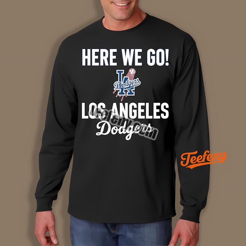 Here We Go Los Angeles Dodgers Baseball Logo Long Sleeve Here We Go Los Angeles Dodgers Baseball Logo Long Sleeve
