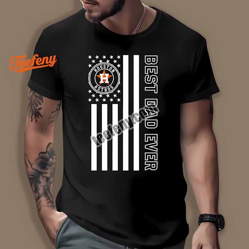 Houston Astros Best Dad Ever American Flag Unisex Shirt