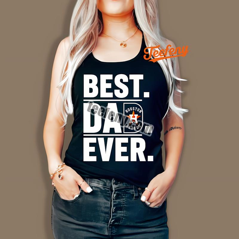 Houston Astros Best Dad Ever Trendy Tanktop Houston Astros Best Dad Ever Trendy Tanktop