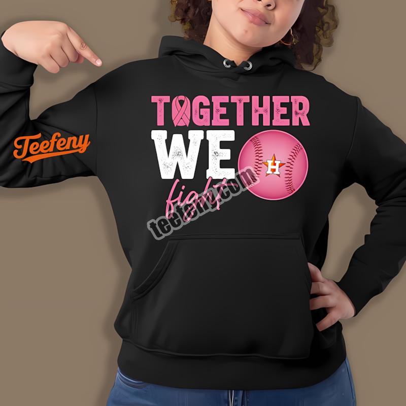 Houston Astros Breast Cancer Awareness Together We Fight Classic Hoodie Houston Astros Breast Cancer Awareness Together We Fight Classic Hoodie