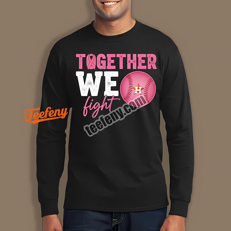 Houston Astros Breast Cancer Awareness Together We Fight Classic Long Sleeve Houston Astros Breast Cancer Awareness Together We Fight Classic Long Sleeve