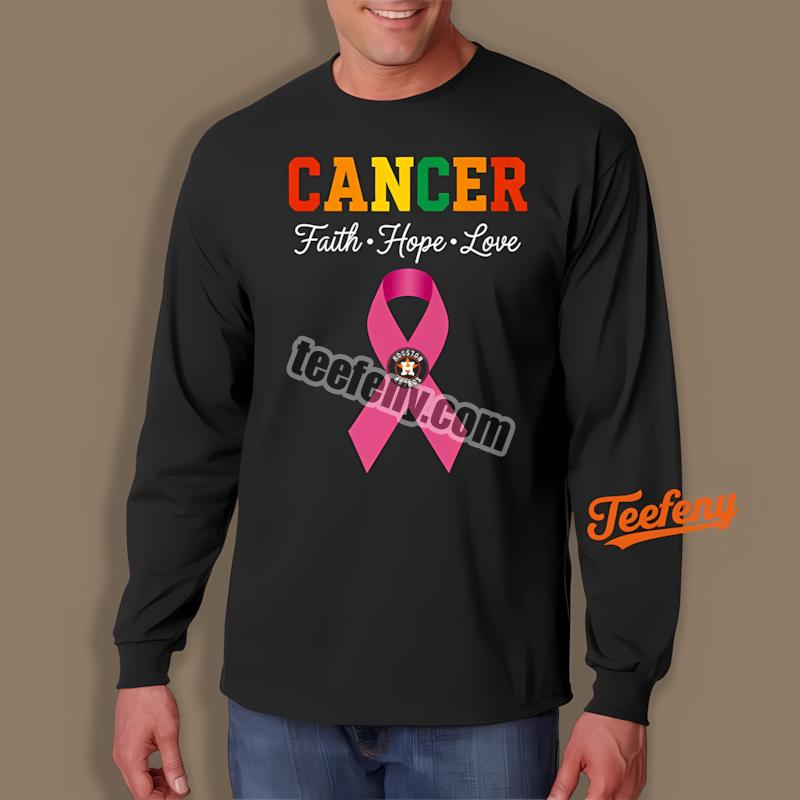 Houston Astros Cancer Awareness Faith Hope Love Cotton Long Sleeve Houston Astros Cancer Awareness Faith Hope Love Cotton Long Sleeve
