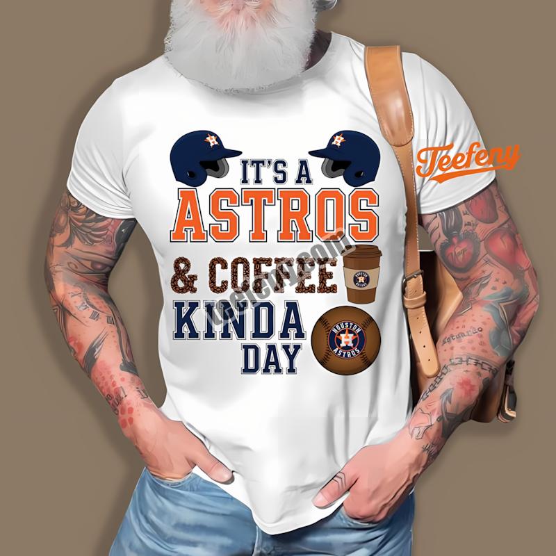 Houston Astros Coffee Kinda Day Cool Shirt