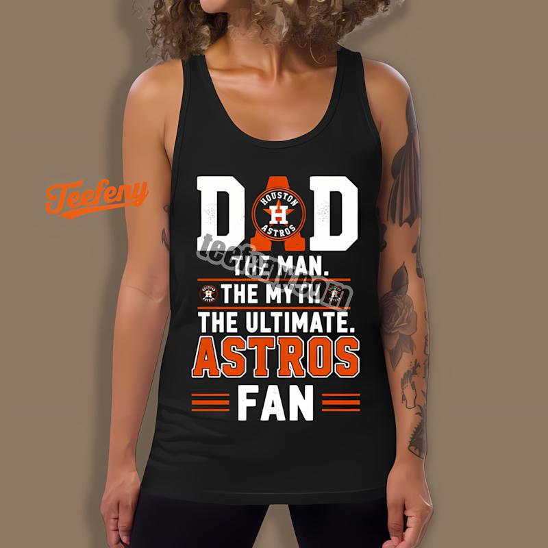 Houston Astros Dad The Man The Myth The Ultimate Fan Retro Tanktop Houston Astros Dad The Man The Myth The Ultimate Fan Retro Tanktop