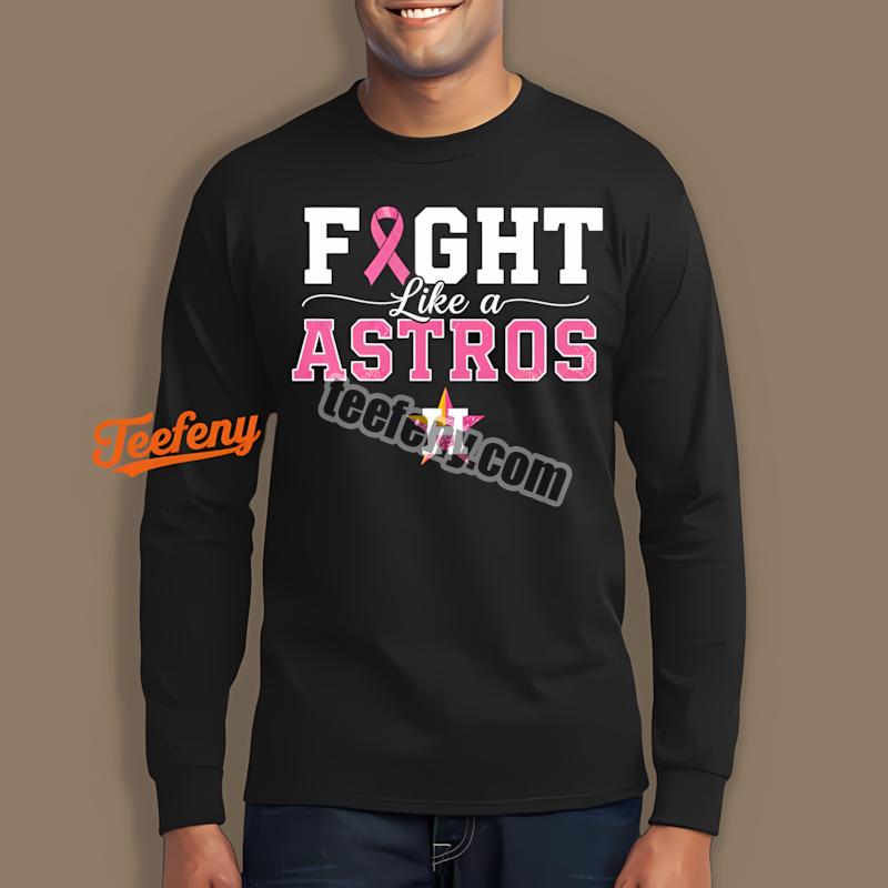 Houston Astros Fight Like A Breast Cancer Awareness Color Long Sleeve Houston Astros Fight Like A Breast Cancer Awareness Color Long Sleeve