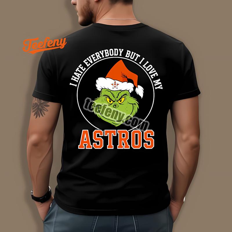 Houston Astros Grinch I Hate Everybody But Love Shirt