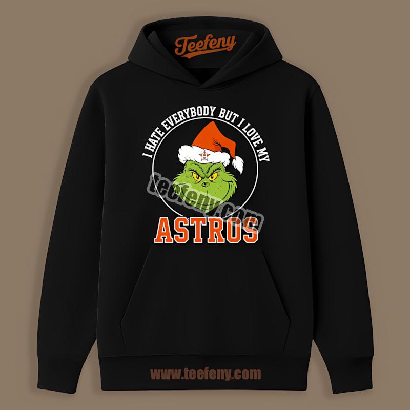 Houston Astros Grinch I Hate Everybody But Love Hoodie Houston Astros Grinch I Hate Everybody But Love Hoodie