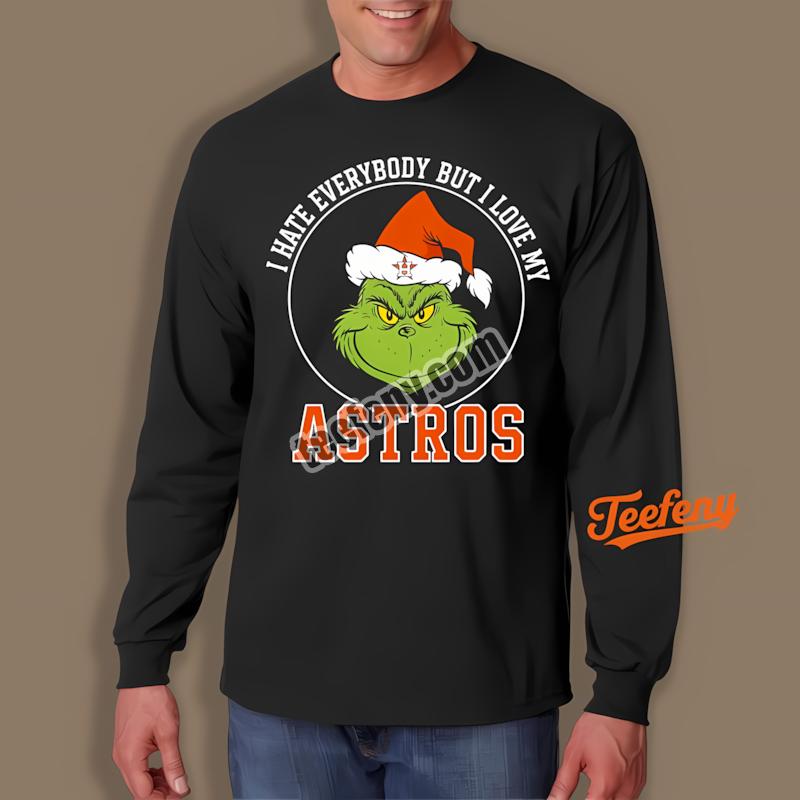 Houston Astros Grinch I Hate Everybody But Love Long Sleeve Houston Astros Grinch I Hate Everybody But Love Long Sleeve