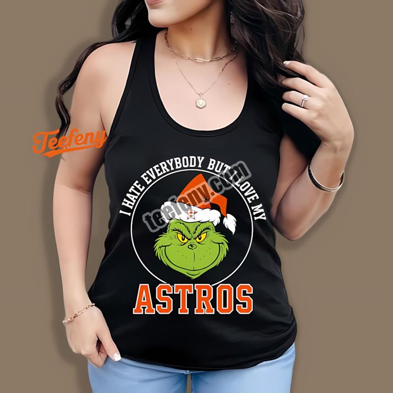 Houston Astros Grinch I Hate Everybody But Love Tanktop Houston Astros Grinch I Hate Everybody But Love Tanktop