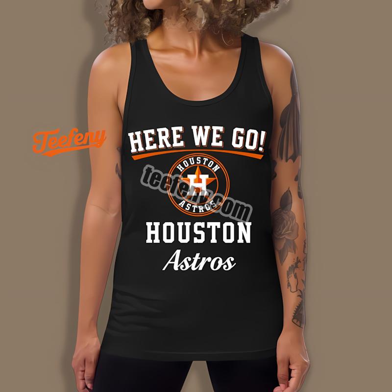 Houston Astros Here We Go Fan Tanktop Houston Astros Here We Go Fan Tanktop