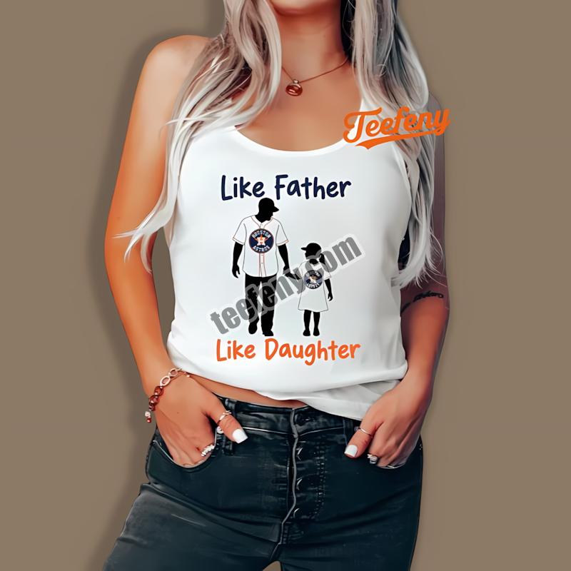 Houston Astros Like Father Like Daughter Tanktop Design Online Houston Astros Like Father Like Daughter Tanktop Design Online