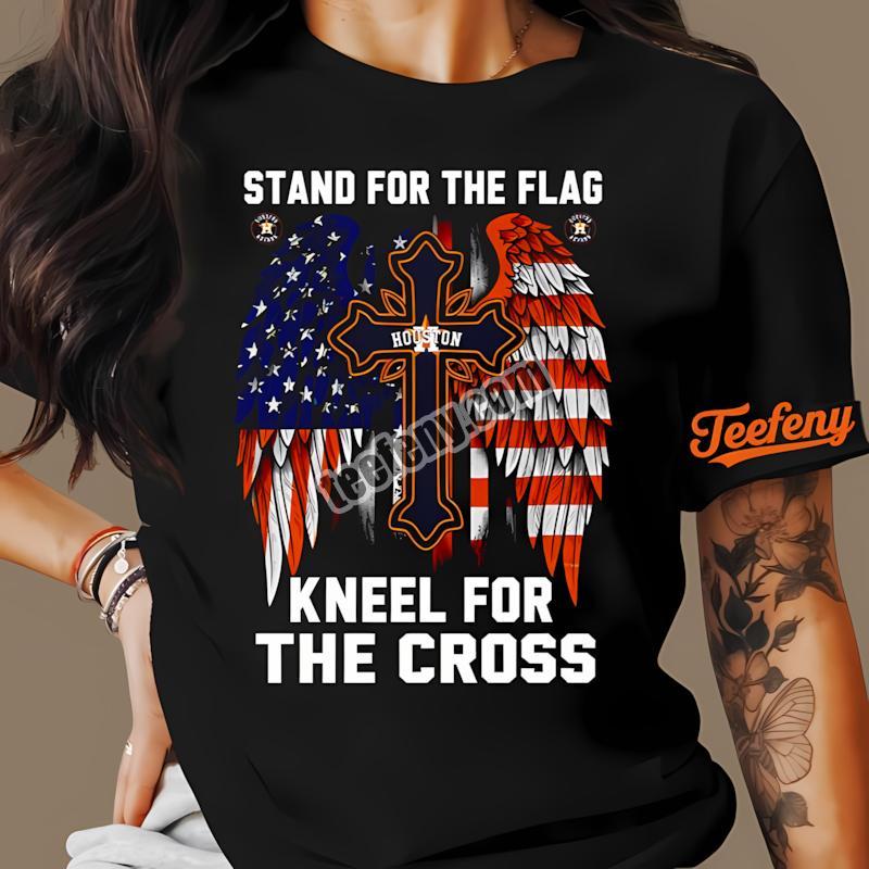 Houston Astros Stand For The Flag Kneel For The Cross Custom Shirt