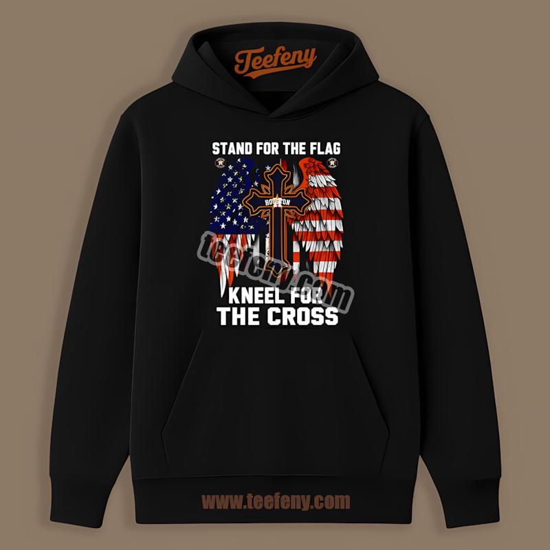 Houston Astros Stand For The Flag Kneel For The Cross Custom Hoodie Houston Astros Stand For The Flag Kneel For The Cross Custom Hoodie