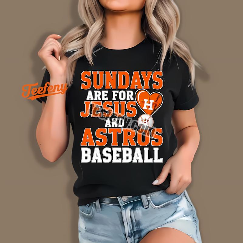 Houston Astros Sundays Are For Jesus And Baseball Graphic Shirt