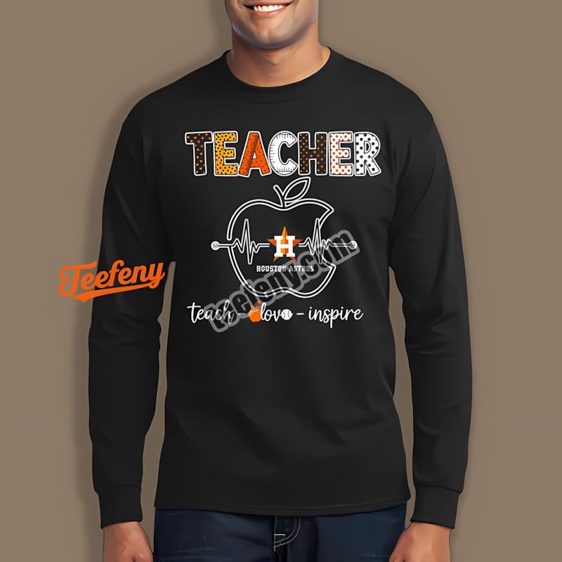 Houston Astros Teacher Apple Teach Love Inspire Cheap Graphic Long Sleeve Houston Astros Teacher Apple Teach Love Inspire Cheap Graphic Long Sleeve