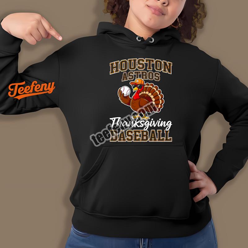 Houston Astros Thanksgiving Baseball Turkey Best Hoodie Houston Astros Thanksgiving Baseball Turkey Best Hoodie