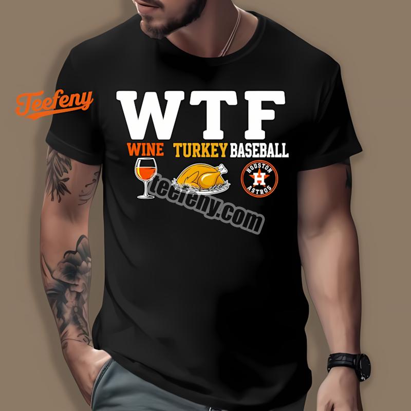 Houston Astros Wtf Wine Turkey Baseball Thanksgiving Retro Shirt