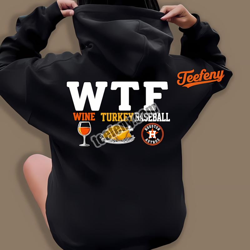Houston Astros Wtf Wine Turkey Baseball Thanksgiving Retro Hoodie Houston Astros Wtf Wine Turkey Baseball Thanksgiving Retro Hoodie