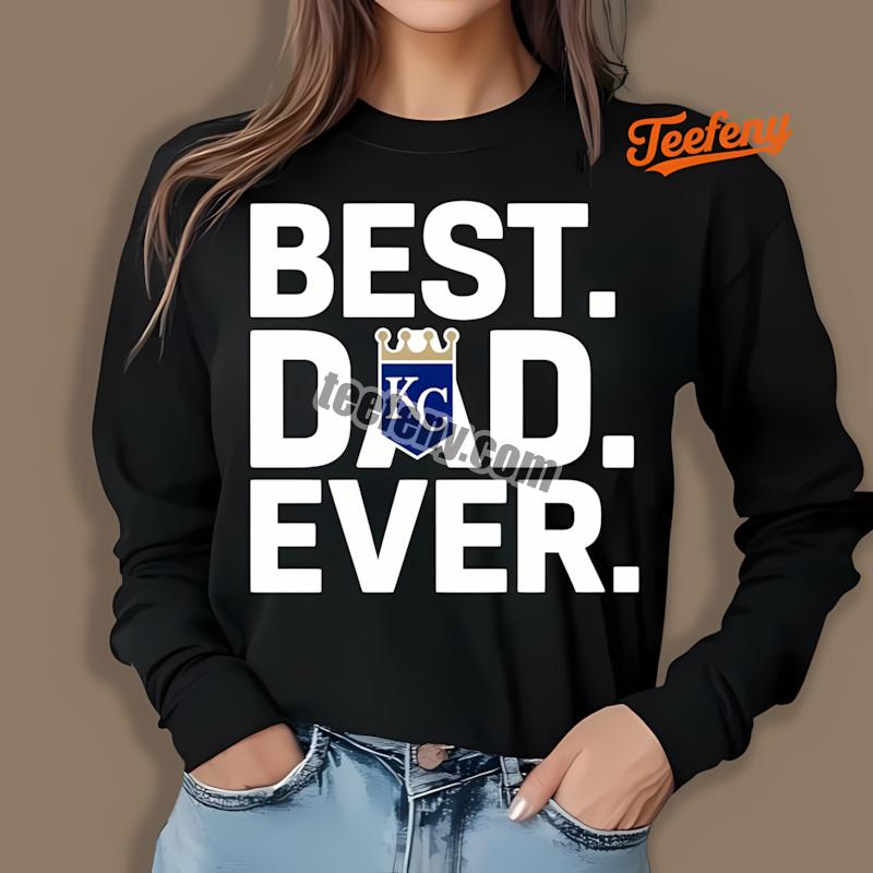 Kansas City Royals Best Dad Ever Soft Long Sleeve Kansas City Royals Best Dad Ever Soft Long Sleeve
