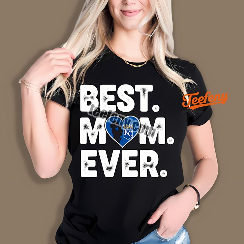 Kansas City Royals Best Mom Ever Heart Sports Shirt