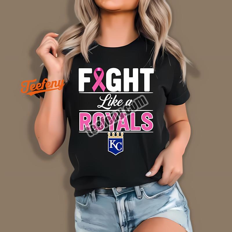 Kansas City Royals Breast Cancer Awareness Fight Like Cheap Custom Shirt