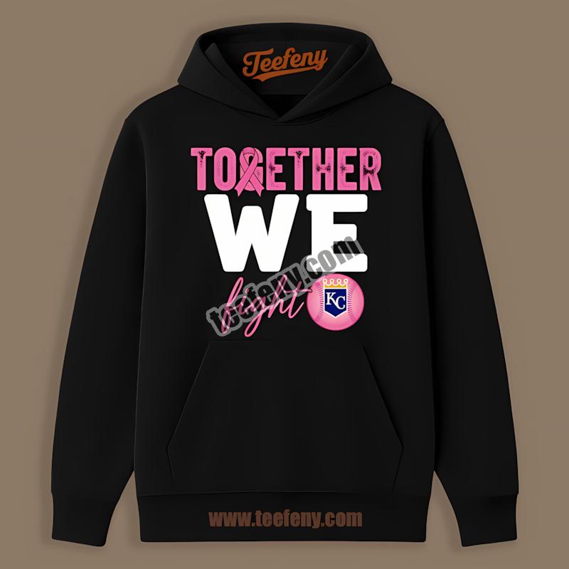 Kansas City Royals Breast Cancer Awareness Together We Fight Custom Hoodie Kansas City Royals Breast Cancer Awareness Together We Fight Custom Hoodie