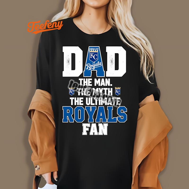 Kansas City Royals Dad The Man The Myth The Ultimate Shirt Printing