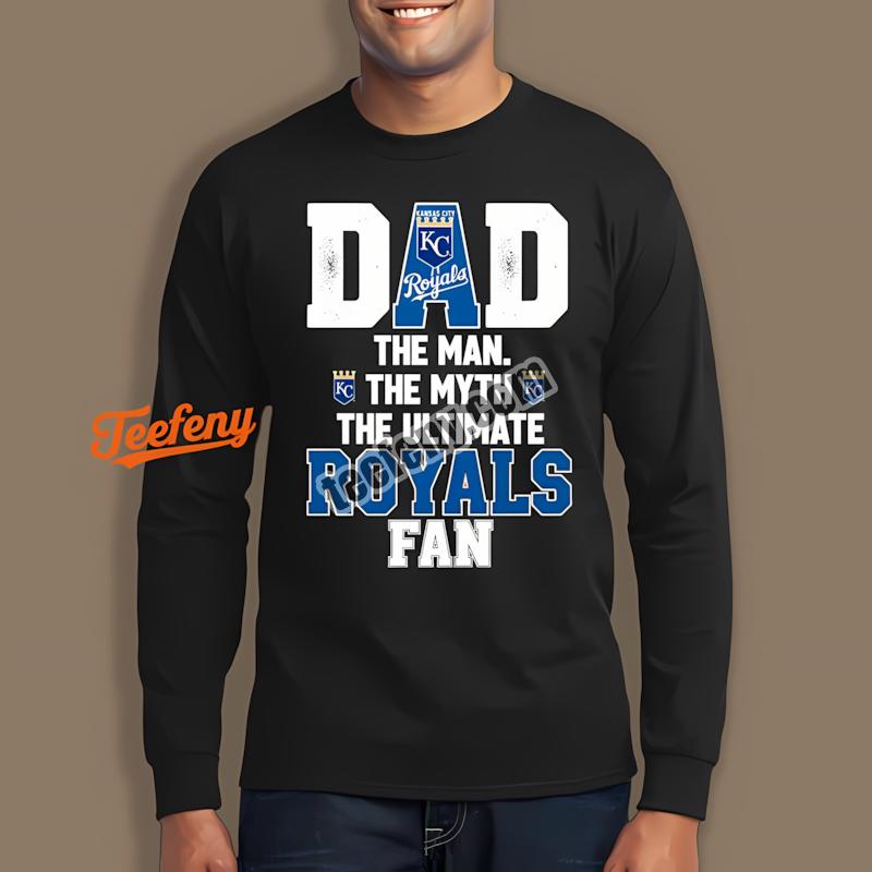 Kansas City Royals Dad The Man The Myth The Ultimate Long Sleeve Printing Kansas City Royals Dad The Man The Myth The Ultimate Long Sleeve Printing