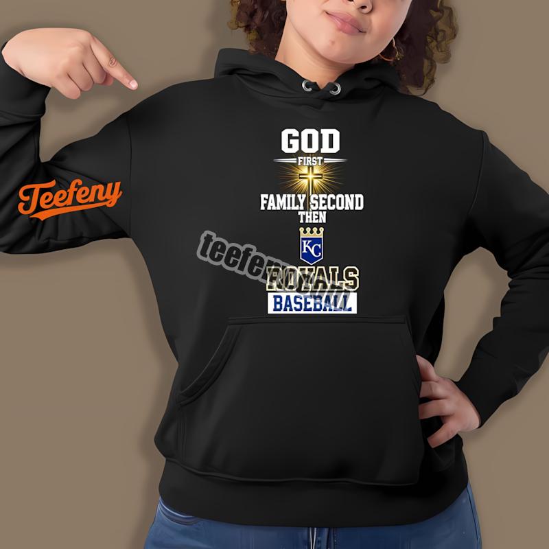 Kansas City Royals God First Family Second Baseball Hoodie Printing Kansas City Royals God First Family Second Baseball Hoodie Printing