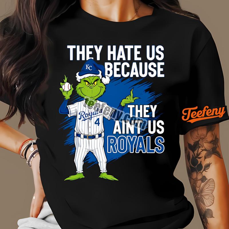 Kansas City Royals Grinch They Hate Us Because They Aint Us Shirt Holiday