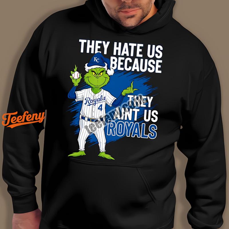 Kansas City Royals Grinch They Hate Us Because They Aint Us Hoodie Holiday Kansas City Royals Grinch They Hate Us Because They Aint Us Hoodie Holiday
