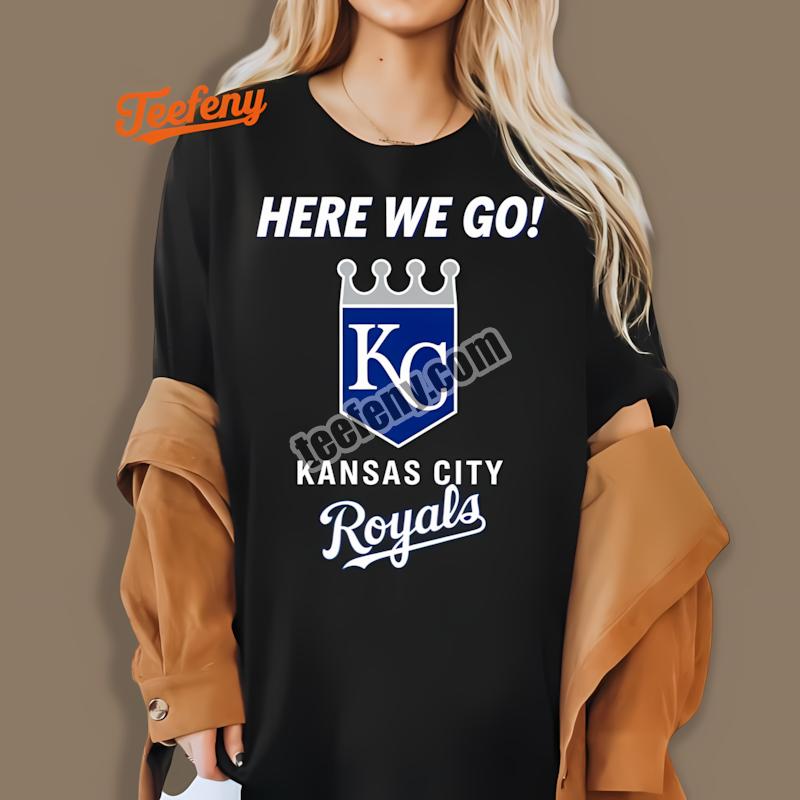 Kansas City Royals Here We Go Support Shirt