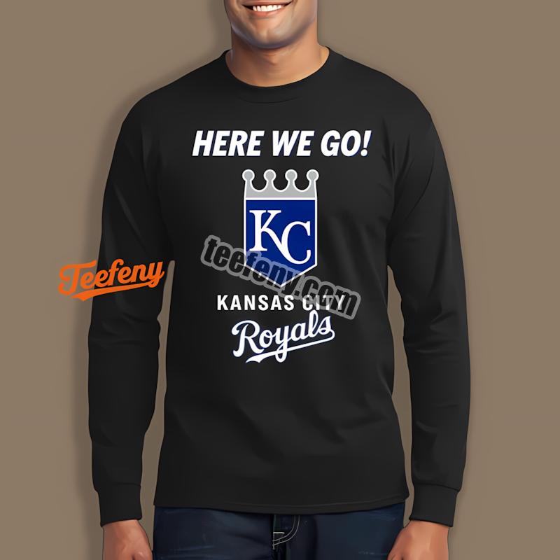 Kansas City Royals Here We Go Support Long Sleeve Kansas City Royals Here We Go Support Long Sleeve