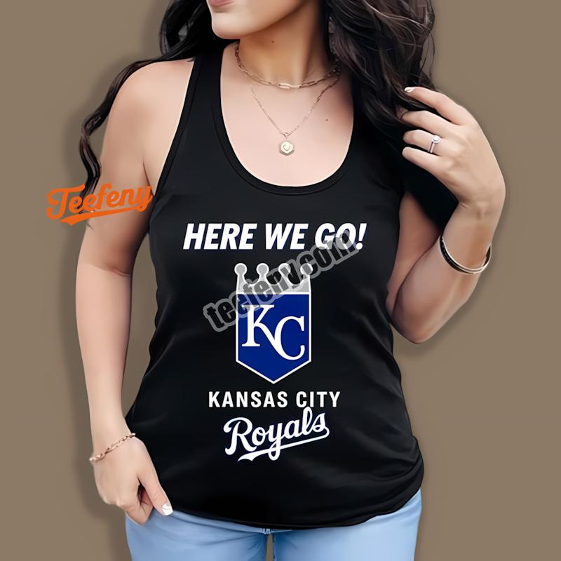 Kansas City Royals Here We Go Support Tanktop Kansas City Royals Here We Go Support Tanktop
