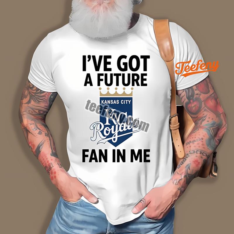 Kansas City Royals Ive Got A Future Fan In Me Cheap Graphic Shirt