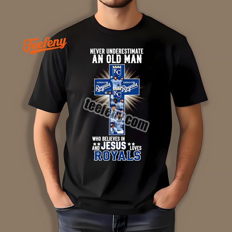 Kansas City Royals Jesus Never Underestimate An Old Man Classic Shirt