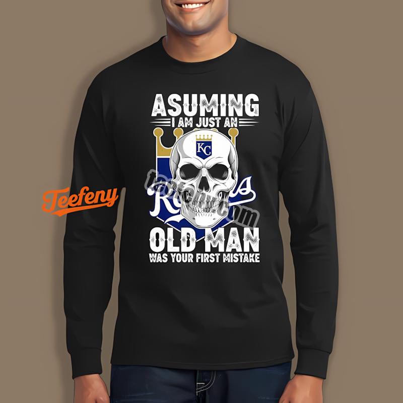 Kansas City Royals Skull Assuming I Am Just An Old Man Fashion Long Sleeve Kansas City Royals Skull Assuming I Am Just An Old Man Fashion Long Sleeve