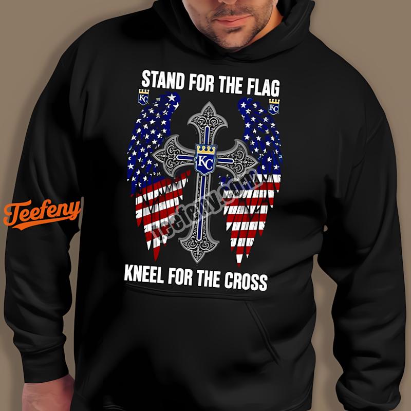 Kansas City Royals Stand For The Flag Kneel For The Cross Soft Hoodie Kansas City Royals Stand For The Flag Kneel For The Cross Soft Hoodie