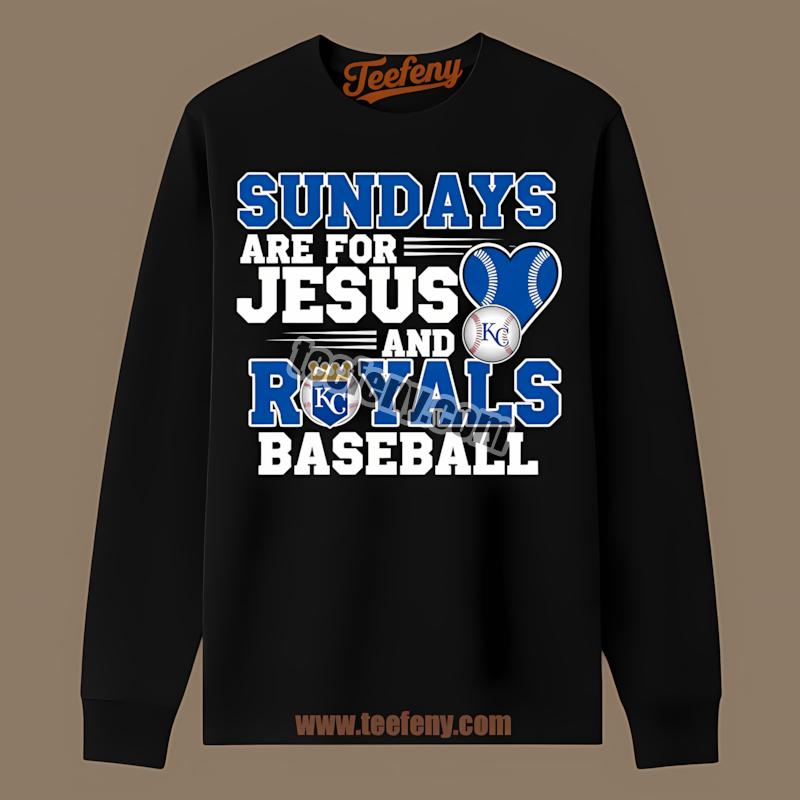 Kansas City Royals Sundays Are For Jesus And Baseball Cool Long Sleeve Kansas City Royals Sundays Are For Jesus And Baseball Cool Long Sleeve