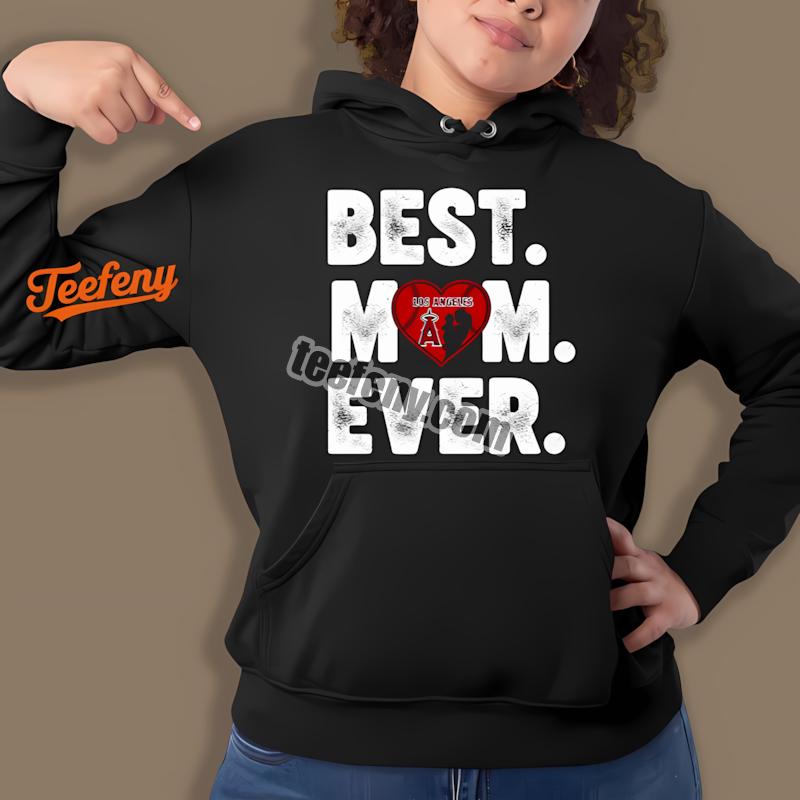Los Angeles Angels Best Mom Ever Heart Gift Hoodie Los Angeles Angels Best Mom Ever Heart Gift Hoodie