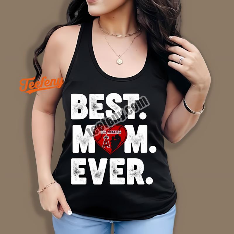 Los Angeles Angels Best Mom Ever Heart Gift Tanktop Los Angeles Angels Best Mom Ever Heart Gift Tanktop