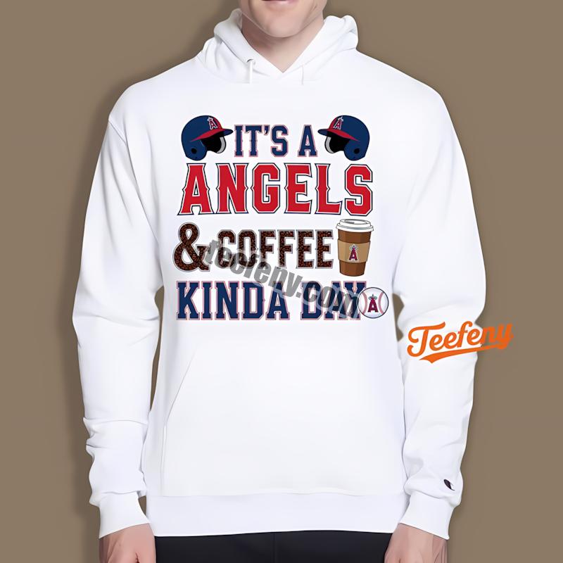 Los Angeles Angels Coffee Kind Of Day Hoodie Los Angeles Angels Coffee Kind Of Day Hoodie