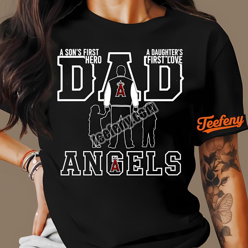 Los Angeles Angels Dad A Sons Hero Daughters Love Shirt