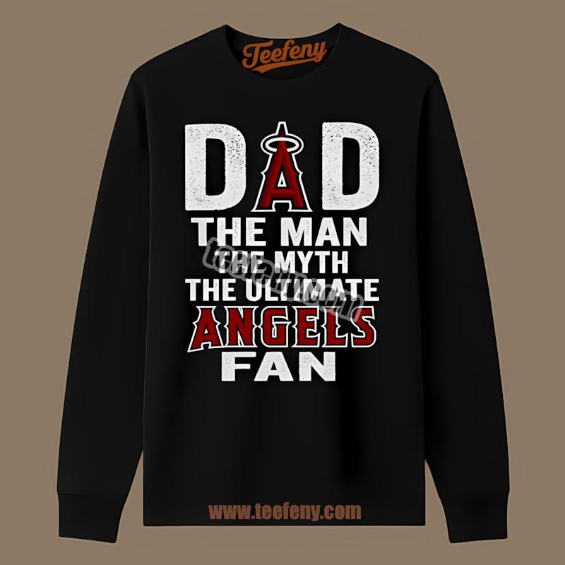 Los Angeles Angels Dad The Man The Ultimate Fan Long Sleeve Los Angeles Angels Dad The Man The Ultimate Fan Long Sleeve