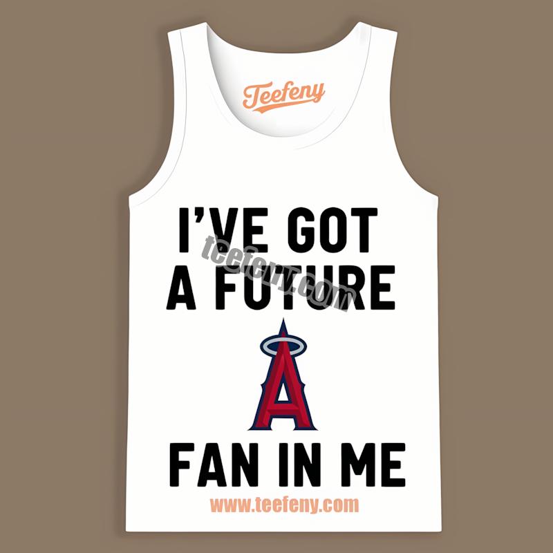 Los Angeles Angels Future Baseball Fan In Me Tanktop Los Angeles Angels Future Baseball Fan In Me Tanktop