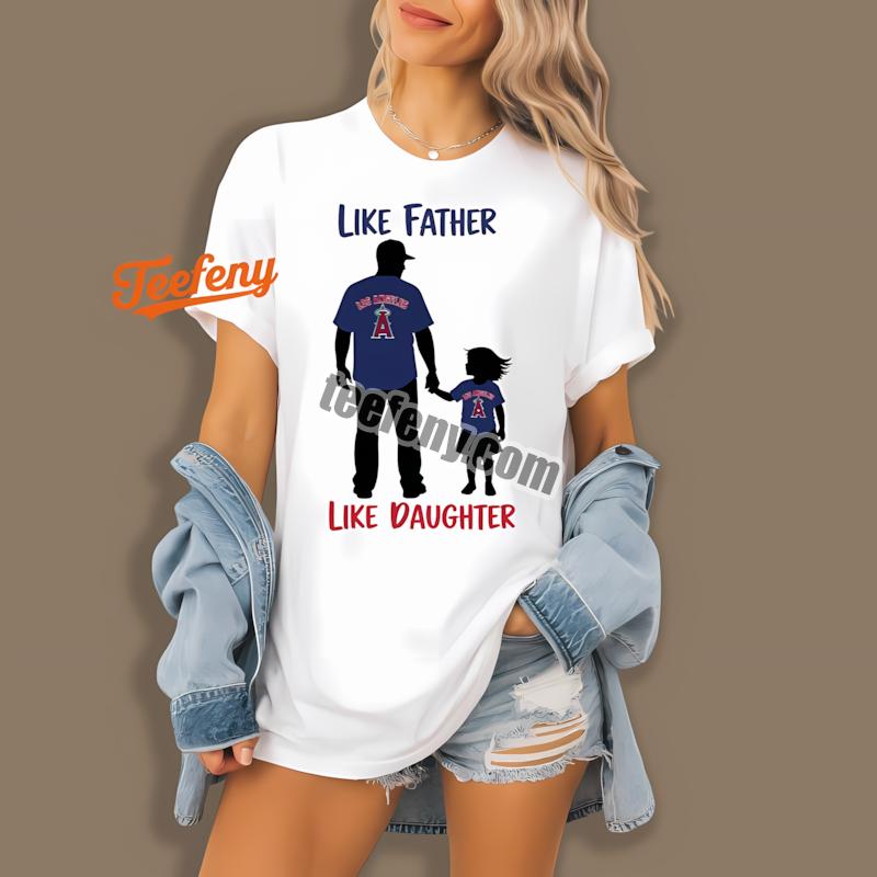 Los Angeles Angels Like Father Like Daughter Baseball Shirt
