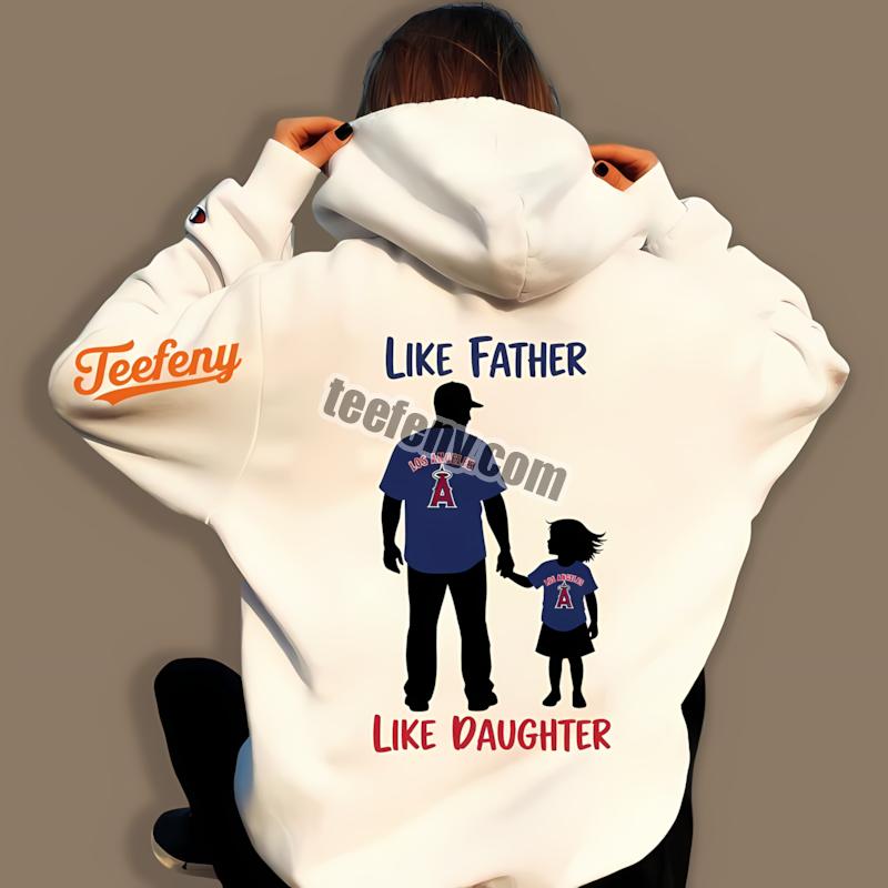 Los Angeles Angels Like Father Like Daughter Baseball Hoodie Los Angeles Angels Like Father Like Daughter Baseball Hoodie